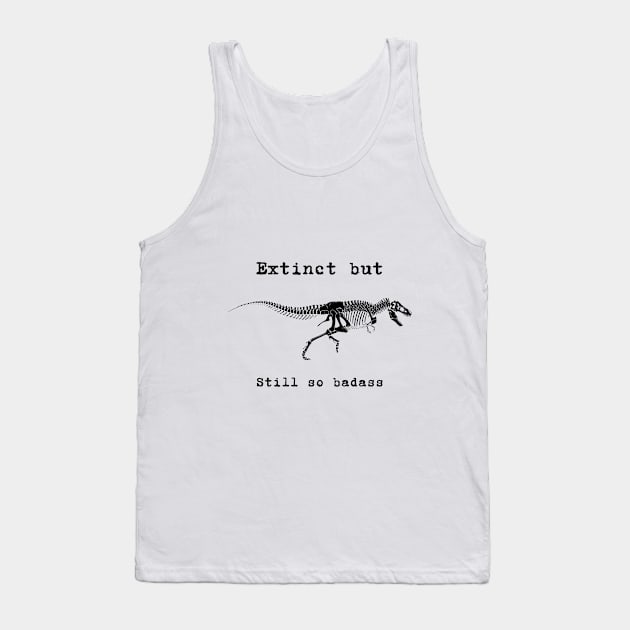 Tyrannosaurus - T-Rex - extinct but still so badass - dinosaur Tank Top by RWK-SHOP